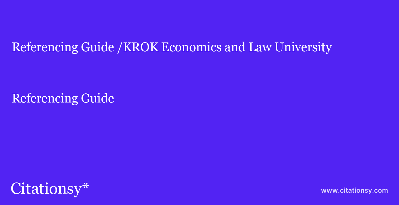 Referencing Guide: /KROK Economics and Law University